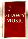 Shaw's Music. The Complete Musical Criticism of Bernard Shaw. Volume 3. 1893-1950. Second Revised Edition.