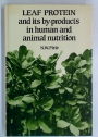 Leaf Protein: And its By-Products in Human and Animal Nutrition.