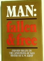 Man: Fallen and Free - Oxford Essays on the Condition of Man.