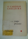 O Cardeal Cerejeira e o tempo presente. Antologia.