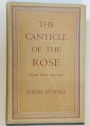 The Canticle of the Rose. Selected Poems 1920 - 1947.