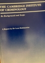 The Cambridge Institute of Criminology: Its Background and Scope.