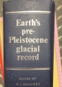 Earth's Pre-Pleistocene Glacial Record: A Record of the Earth's Glacial History.