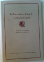 William Andrews Clark, Jr. His Cultural Legacy. Papers read at a Clark Library Seminar, 7 November 1981.