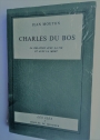 Charles du Bos. Sa Relation avec la Vie et avec la Mort.