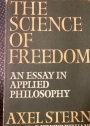 The Science of Freedom. An Essay in Applied Philosophy.