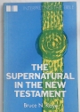 The Supernatural in the New Testament.