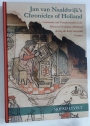 Jan van Naaldwijk's Chronicles of Holland. Continuity and Transformation in the Historical Tradition of Holland During the Early Sixteenth Century.