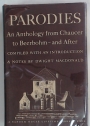 Parodies. An Anthology from Chaucer to Beerbohm - and After.