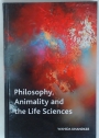 Philosophy, Animality and the Life Sciences.