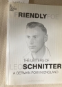 Friendly Foe: The Letters of Leo Schnitter, a German POW in England.