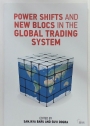 Power Shifts and New Blocs in the Global Trading System.