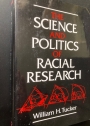 The Science and Politics of Racial Research.