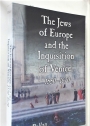 The Jews of Europe and the Inquisition of Venice, 1550 - 1670.