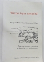 'Divers Toyes Mengled'. Essays on Medieval and Renaissance Culture. In Honour of André Lascombes.