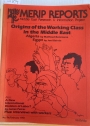 Origins of the Working Class. Class in the Middle East. (Middle East Research and Information Project. (MERIP Reports) No 94, February 1981)