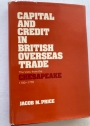 Capital and Credit in British Overseas Trade: The View from the Chesapeake, 1770 - 1776.