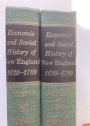 Economic and Social History of New England 1620 - 1789. In two Volumes.