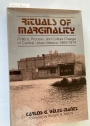 Rituals of Marginality: Politics, Process, and Culture Change in Central Urban Mexico, 1969 - 1974.