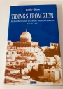Tidings from Zion. Helen Bentwich's Letters from Jerusalem, 1919 - 1931.