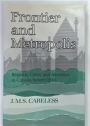 Frontier and Metropolis. Regions, Cities and Identities in Canada before 1914.