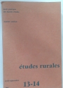 Études Rurales, Sixième Section, No 13 - 14, Avril - Septembre 1964. Revue Trimestrielle d'Histoire, Géographie, Sociologie et Économie des Campagnes.