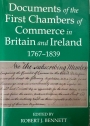 Documents of the First Chambers of Commerce in Britain and Ireland, 1767 - 1839.