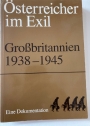 Österreicher im Exil. Grossbritannien 1938 - 1945. Eine Dokumentation.