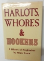 Harlots, Whores and Hookers. A History of Prostitution.