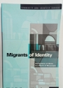 Migrants of Identity. Perceptions of Home in a World of Movement.