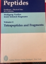 Peptides. Syntheses - Physical Data. Volume 4: Tetrapeptides and Fragments.