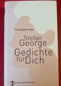 Stefan George: Gedichte für Dich.
