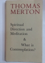Spiritual Direction and Meditation and What is Contemplation?