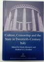 Culture, Censorship and the State in Twentieth-Century Italy.