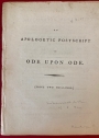 An Apologetic Postscript to Ode upon Ode. By Peter Pindar, Esquire. A New Edition, with Considerable Additions.