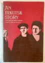 An Irkutsk Story. A New Play. An Annotated Edition with Glossary by Spencer Roberts.