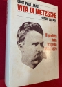 Vita di Nietzsche. Volume 1: Il Profeta della Tragedia (1844 - 1879)