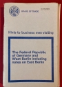 Hints to Business Men Visiting the Federal Republic of Germany and West Berlin, including Notes on East Berlin.