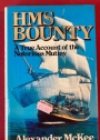 HMS Bounty: A True Account of the Notorious Mutiny.