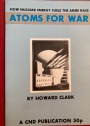 Atoms for War - How Nuclear Energy Fuels the Arms Race.