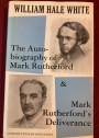 The Autobiography of Mark Rutherford and Mark Rutherford's Deliverance, edited by his Friend Reuben Shapcott.