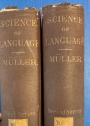 Lectures on the Science of Language, delivered at the Royal Institution 1861. First Series, Second Series.