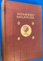 Sigismondo Pandolfo Malatesta, Lord of Rimini. A Study of a XV Century Italian Despot.
