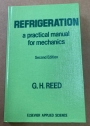 Refrigeration. A Practical Manual for Mechanics. Second Edition.