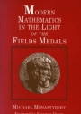 Modern Mathematics in the Light of the Fields Medals.