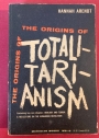 The Origins of Totalitarianism.