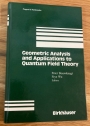 Geometric Analysis and Applications to Quantum Field Theory.