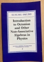 Introduction to Octonion and Non-Associative Algebras in Physics.