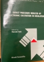 Defect Processes Induced by Electronic Excitation in Insulators.