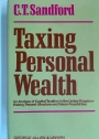 Taxing Personal Wealth;: An Analysis of Capital Taxation in the United Kingdom - History, Present Structure and Future Possibilities.